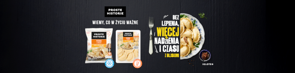 Nowa odsłona kampanii reklamowej Proste Historie – pierogi wielopokoleniowe!