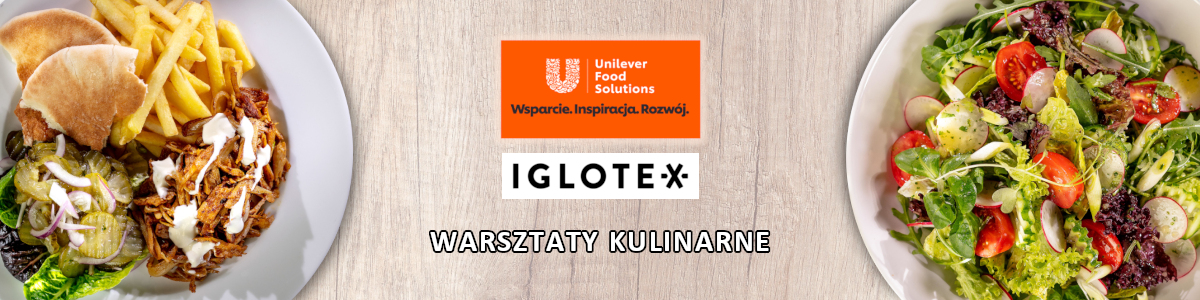 Warsztaty kulinarne Unilever Food Solutions i Iglotex