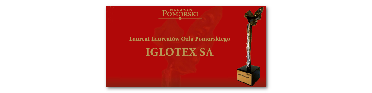 Iglotex „Laureatem Laureatów Orła Pomorskiego 2025”